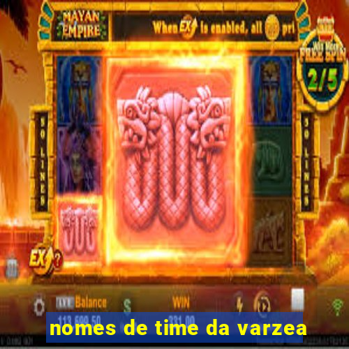 nomes de time da varzea